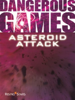 cover image of Dangerous Games Asteroid Attack